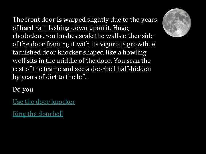 The front door is warped slightly due to the years of hard rain lashing