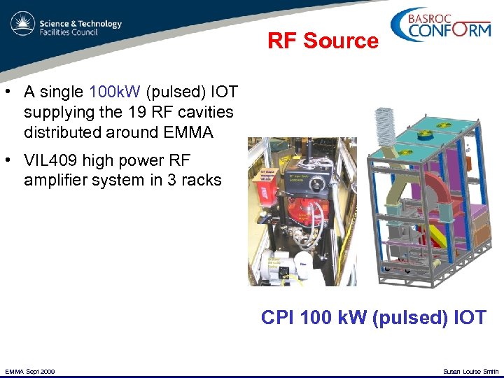 RF Source • A single 100 k. W (pulsed) IOT supplying the 19 RF