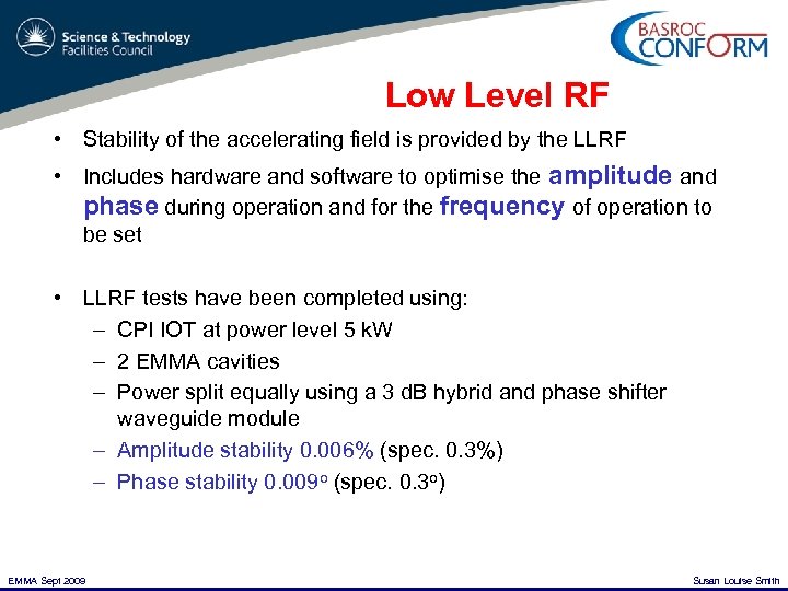 Low Level RF • Stability of the accelerating field is provided by the LLRF