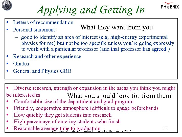 Applying and Getting In • Letters of recommendation What they want from you •