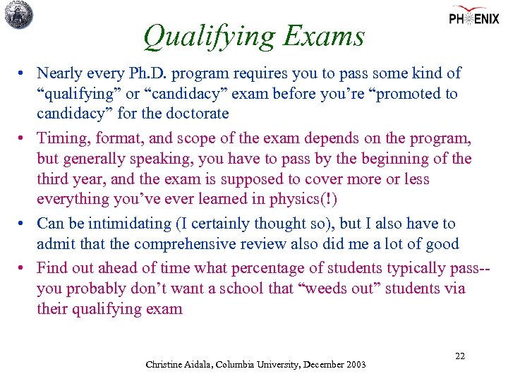 Qualifying Exams • Nearly every Ph. D. program requires you to pass some kind