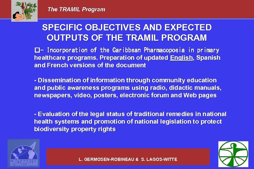 The TRAMIL Program SPECIFIC OBJECTIVES AND EXPECTED OUTPUTS OF THE TRAMIL PROGRAM - Incorporation