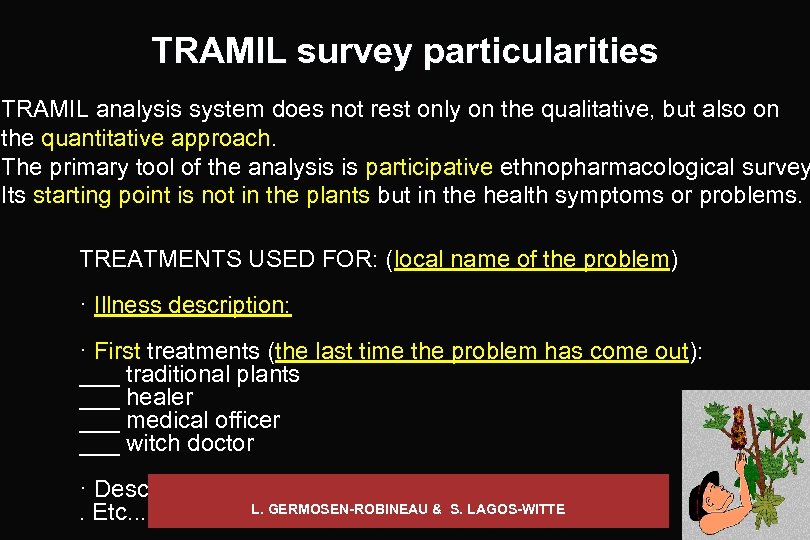 TRAMIL survey particularities TRAMIL analysis system does not rest only on the qualitative, but