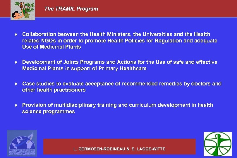 The TRAMIL Program t Collaboration between the Health Ministers, the Universities and the Health