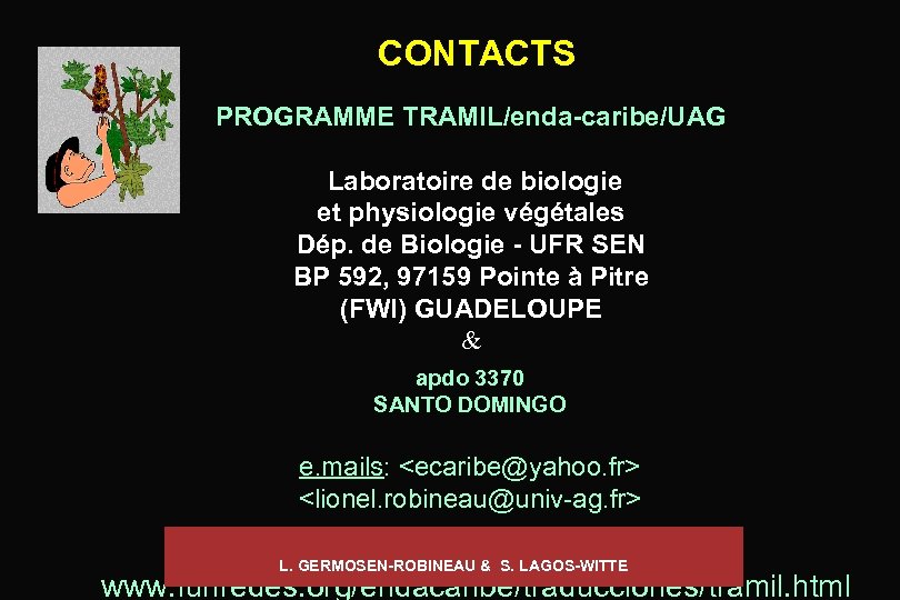 CONTACTS PROGRAMME TRAMIL/enda-caribe/UAG Laboratoire de biologie et physiologie végétales Dép. de Biologie - UFR