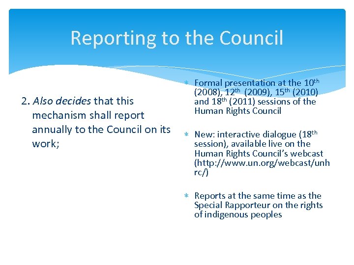 Reporting to the Council 2. Also decides that this mechanism shall report annually to