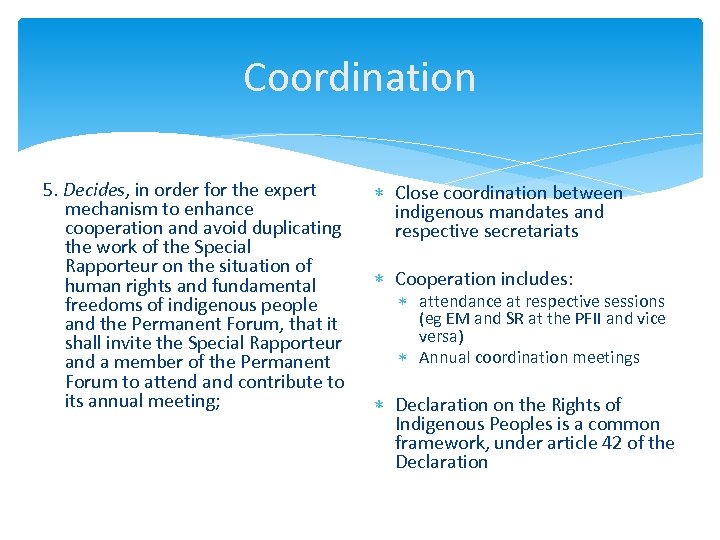 Coordination 5. Decides, in order for the expert mechanism to enhance cooperation and avoid