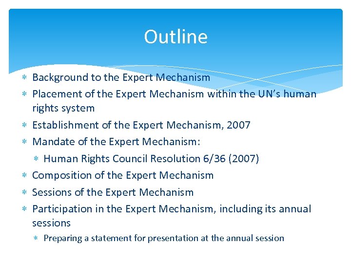Outline Background to the Expert Mechanism Placement of the Expert Mechanism within the UN’s