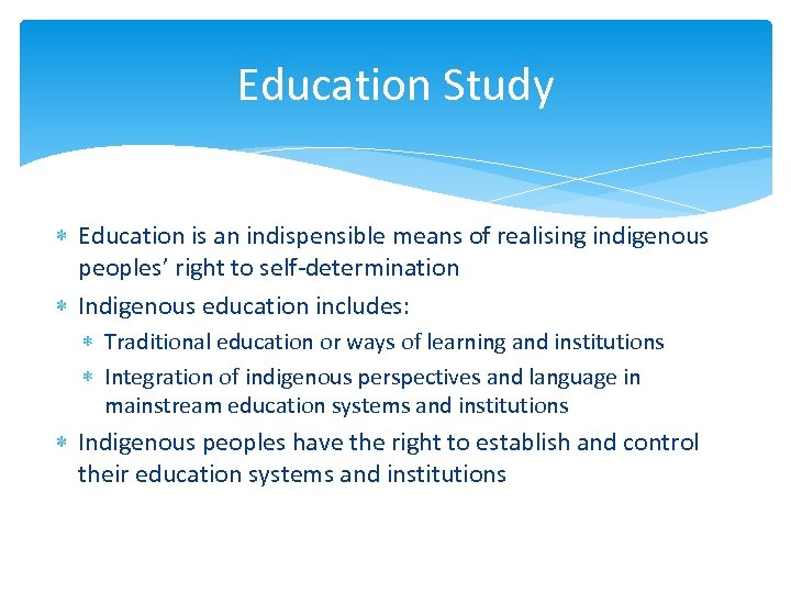 Education Study Education is an indispensible means of realising indigenous peoples’ right to self-determination