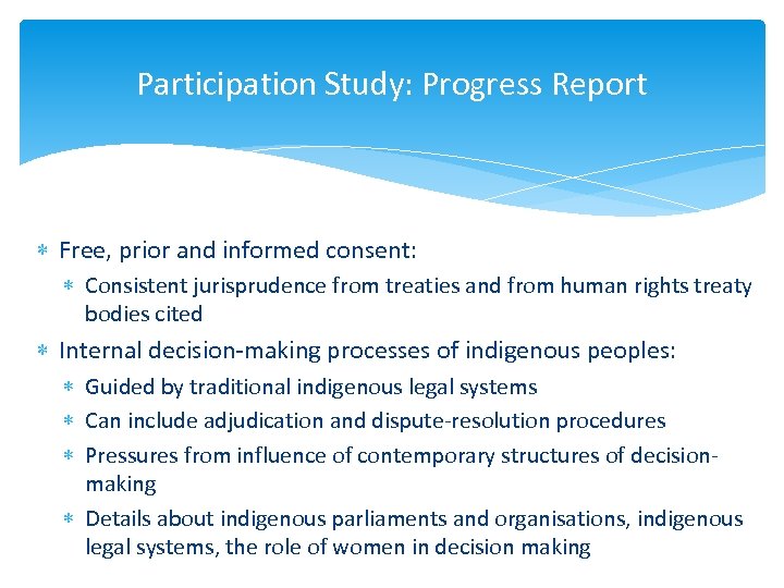Participation Study: Progress Report Free, prior and informed consent: Consistent jurisprudence from treaties and