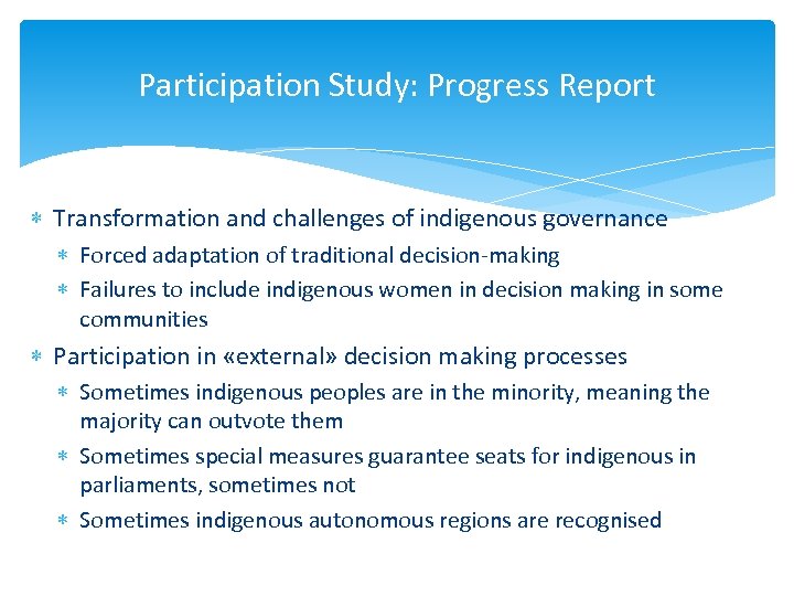Participation Study: Progress Report Transformation and challenges of indigenous governance Forced adaptation of traditional