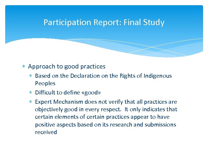 Participation Report: Final Study Approach to good practices Based on the Declaration on the