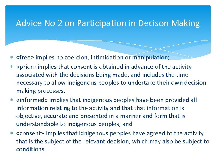 Advice No 2 on Participation in Decison Making «free» implies no coercion, intimidation or