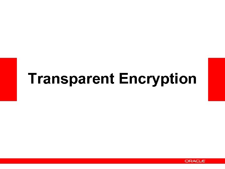 Transparent Encryption 