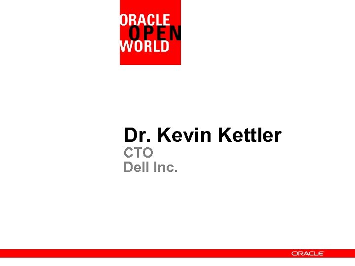 Dr. Kevin Kettler CTO Dell Inc. 