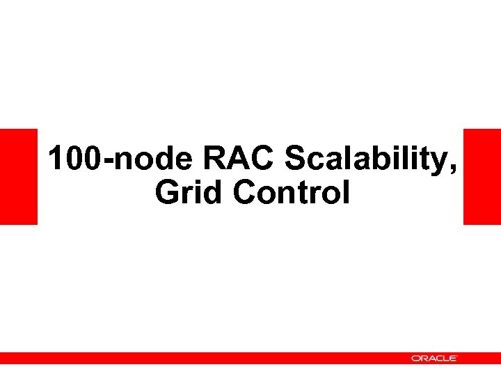 100 -node RAC Scalability, Grid Control 