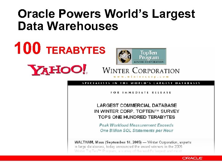 Oracle Powers World’s Largest Data Warehouses 100 TERABYTES 