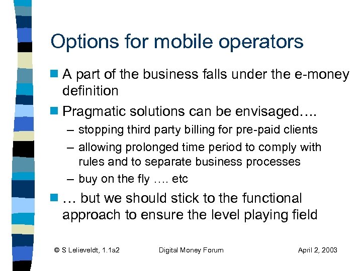 Options for mobile operators A part of the business falls under the e-money definition