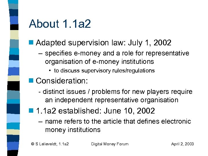 About 1. 1 a 2 g Adapted supervision law: July 1, 2002 – specifies