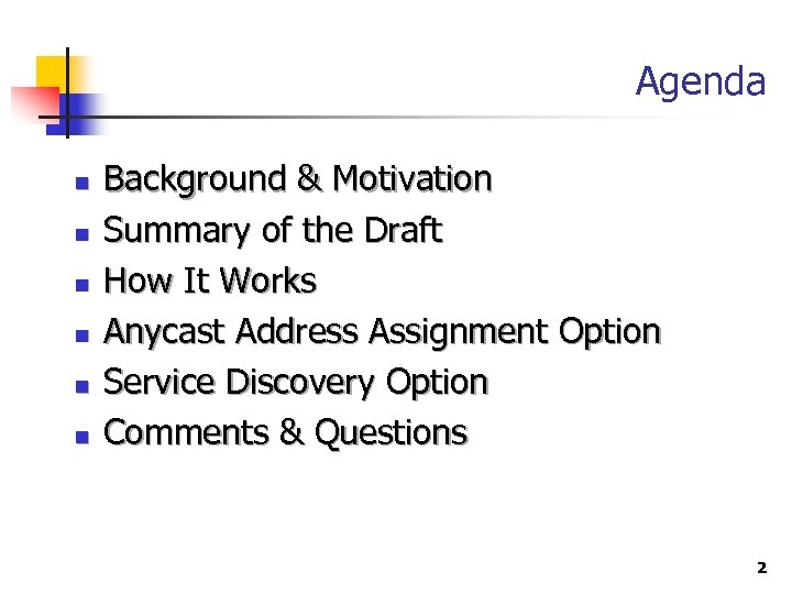 Agenda n n n Background & Motivation Summary of the Draft How It Works