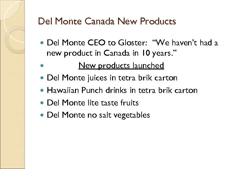 Del Monte Canada New Products Del Monte CEO to Gloster: “We haven’t had a