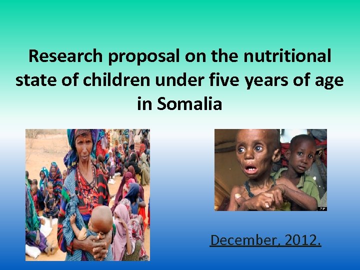 Research proposal on the nutritional state of children under five years of age in