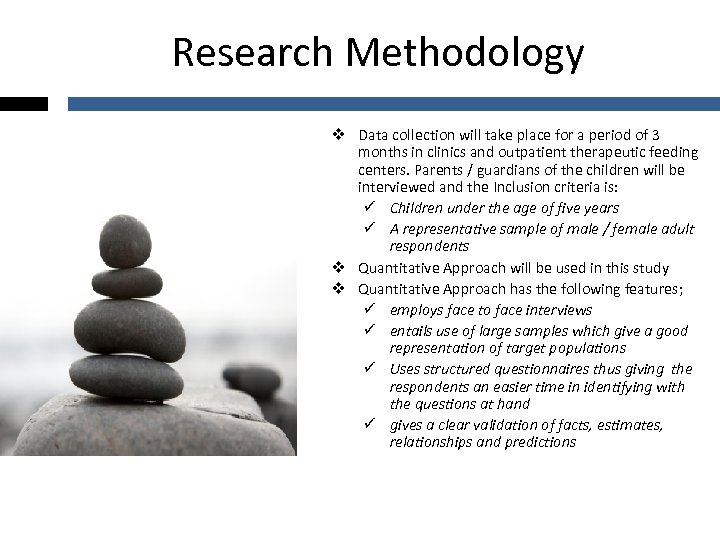 Research Methodology v Data collection will take place for a period of 3 months