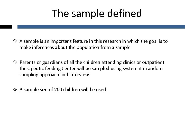 The sample defined v A sample is an important feature in this research in