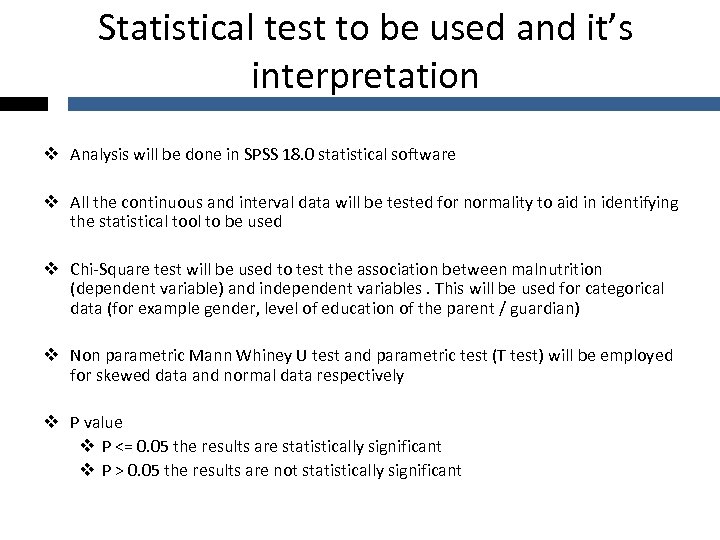 Statistical test to be used and it’s interpretation v Analysis will be done in
