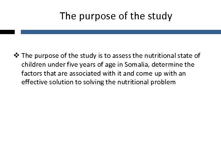 The purpose of the study v The purpose of the study is to assess