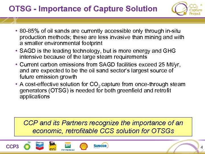 OTSG - Importance of Capture Solution • 80 -85% of oil sands are currently