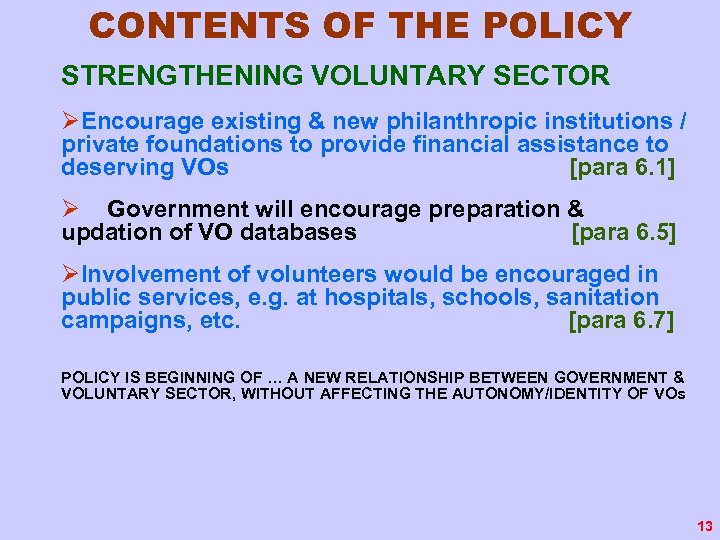 CONTENTS OF THE POLICY STRENGTHENING VOLUNTARY SECTOR ØEncourage existing & new philanthropic institutions /