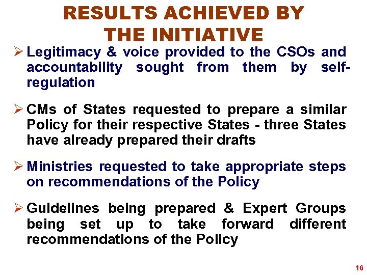 RESULTS ACHIEVED BY THE INITIATIVE Ø Legitimacy & voice provided to the CSOs and