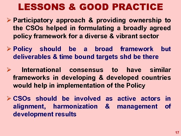 LESSONS & GOOD PRACTICE Ø Participatory approach & providing ownership to the CSOs helped