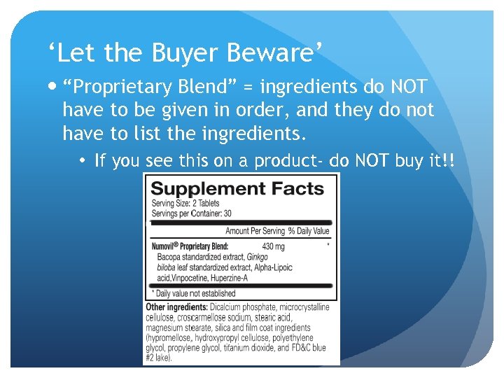 ‘Let the Buyer Beware’ “Proprietary Blend” = ingredients do NOT have to be given