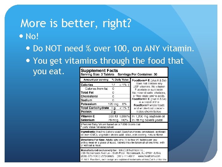 More is better, right? No! Do NOT need % over 100, on ANY vitamin.