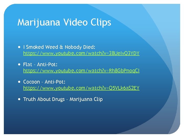 Marijuana Video Clips I Smoked Weed & Nobody Died: https: //www. youtube. com/watch? v=38