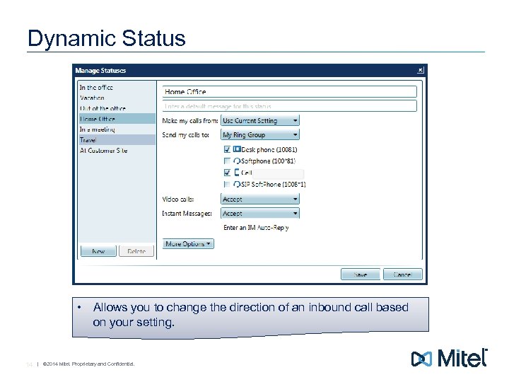Dynamic Status • Allows you to change the direction of an inbound call based