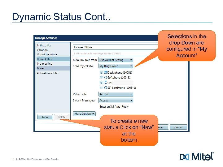 Dynamic Status Cont. . Selections in the drop Down are configured in “My Account”