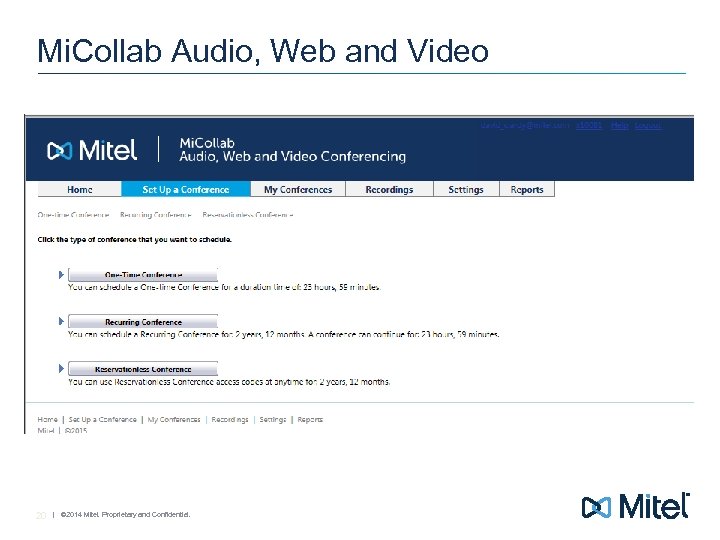 Mi. Collab Audio, Web and Video 20 | © 2014 Mitel. Proprietary and Confidential.