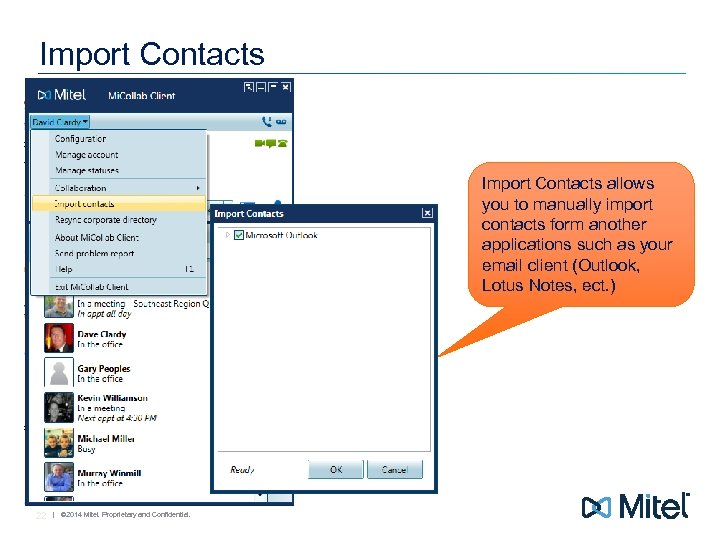 Import Contacts allows you to manually import contacts form another applications such as your