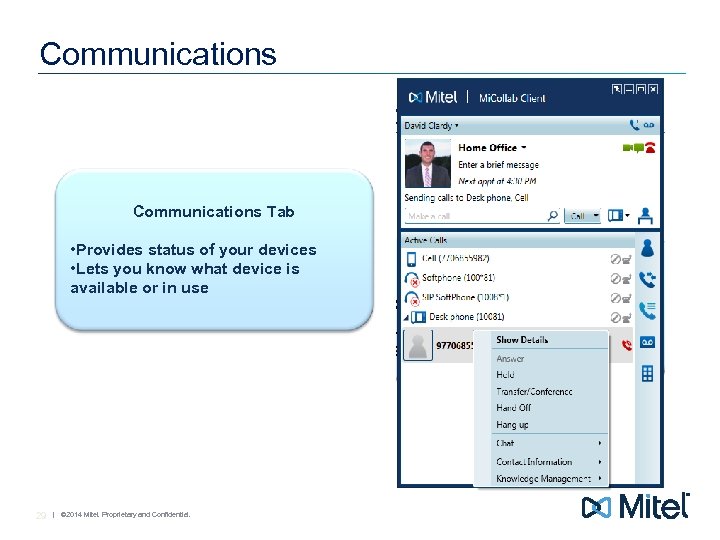 Communications Tab • Provides status of your devices • Lets you know what device