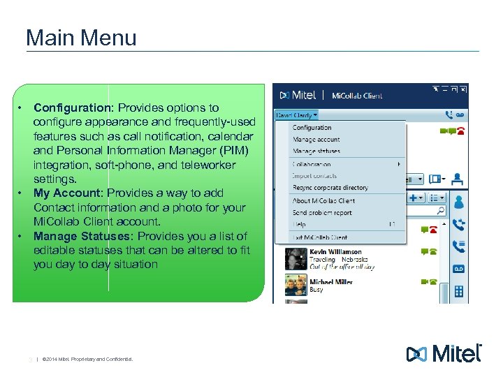 Main Menu • Configuration: Provides options to configure appearance and frequently-used features such as
