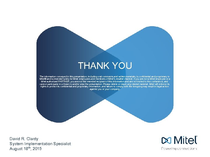 THANK YOU The information conveyed in this presentation, including oral comments and written materials,