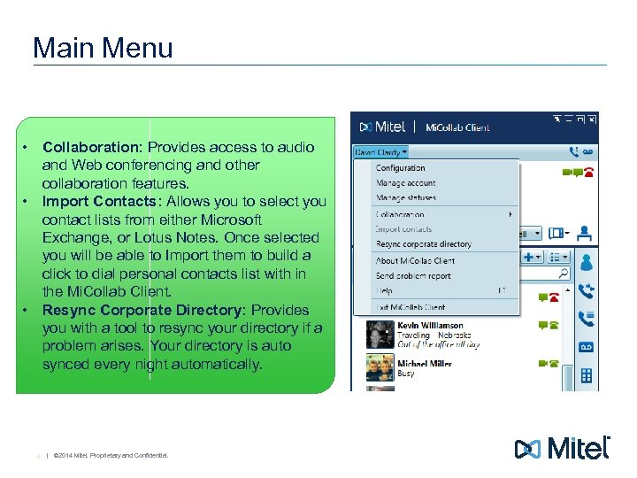 Main Menu • Collaboration: Provides access to audio and Web conferencing and other collaboration