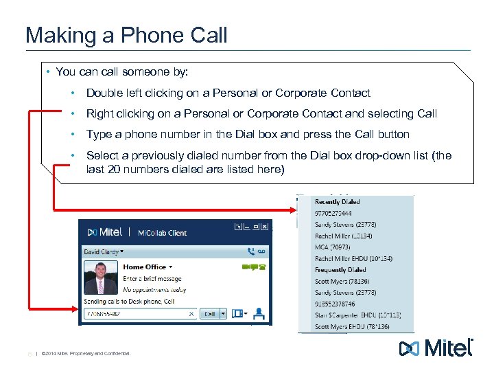 Making a Phone Call • You can call someone by: • Double left clicking
