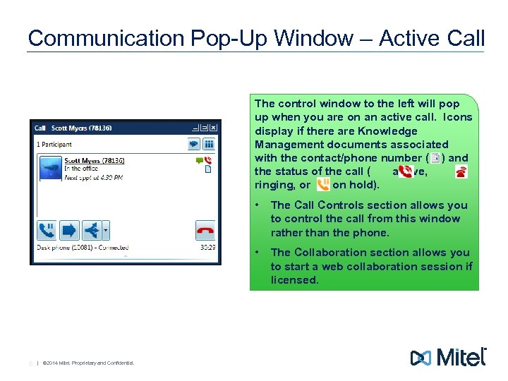 Communication Pop-Up Window – Active Call The control window to the left will pop