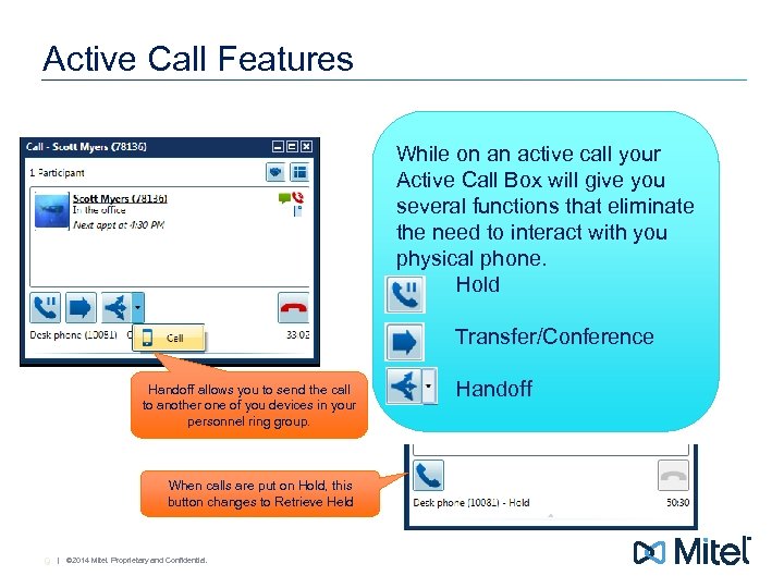 Active Call Features While on an active call your Active Call Box will give
