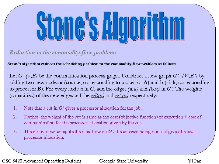 Reduction to the commodity-flow problem: Stone’s algorithm reduces the scheduling problem to the commodity-flow