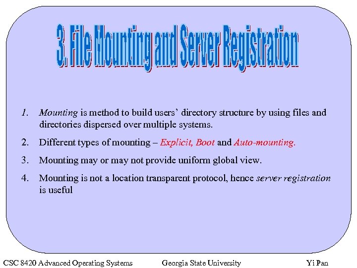 1. Mounting is method to build users’ directory structure by using files and directories